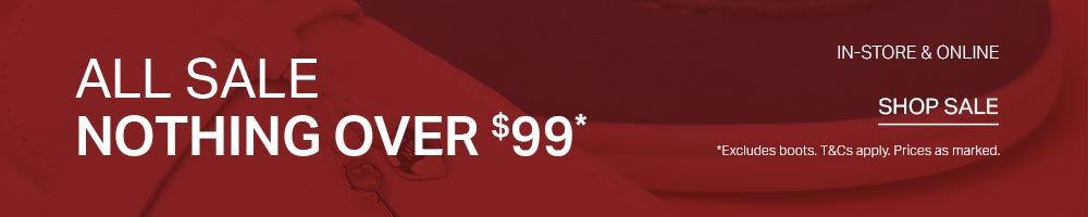 Nothing Over $99 | Shop Now