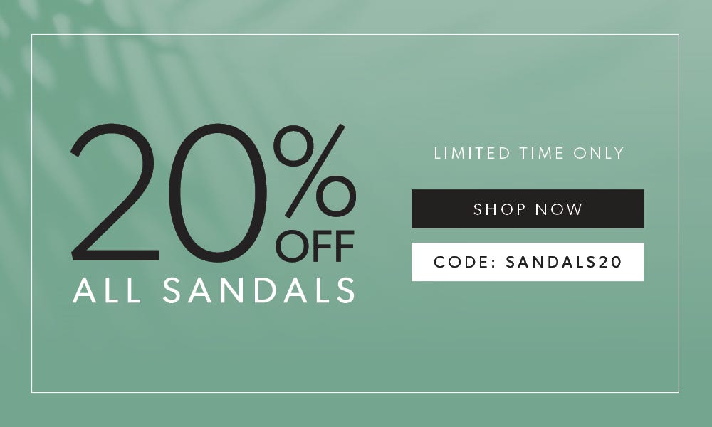 20% Off All Sandals | Limited Time Only | Code: Sandals20